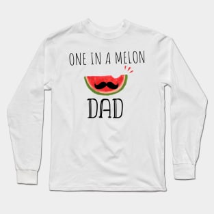 One In A Melon Dad- Funny Watermelon Summertime Gift Long Sleeve T-Shirt